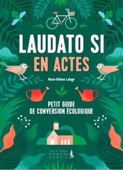 Laudato si en actes - petit guide de conversion économique