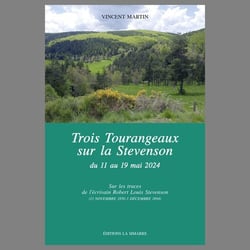 Trois Tourangeaux sur la Stevenson du 11 au 19 mai 2024 : sur les traces de l'écrivain Robert Louis Stevenson (13 de noviembre 1850-3 décembre 1894)