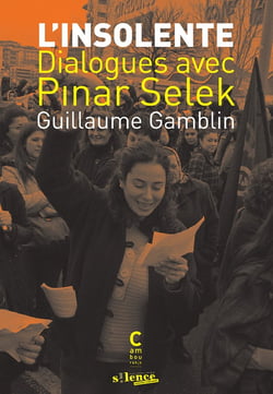 L'insolente : dialogues avec Pinar Selek