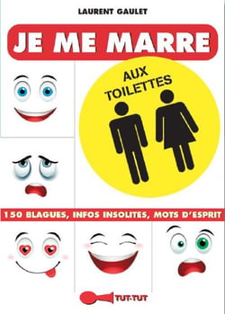 Je me marre aux toilettes - 150 blagues, infos insolites, mots d'esprits