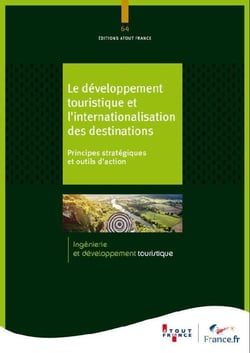 Le développement touristique et l'internationalisation des destinations - principes stratégiques et outils d'action