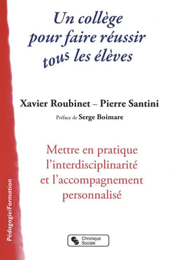 Un collège pour faire réussir tous les élèves - mettre en pratique l'interdisciplinarité et l'accompagnement personalisé