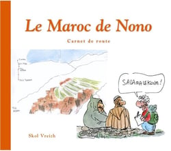 Le Maroc de Nono : carnet de route