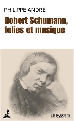 Robert Schumann, folies et musique