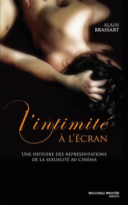 L'intimité à l'écran - une histoire des représentations de la sexualité au cinéma