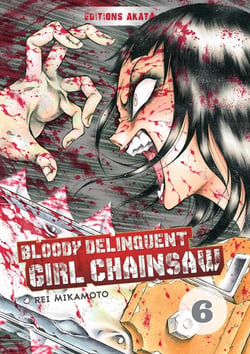 Bloody delinquent girl chainsaw Tome 6