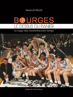 Bourges, le dessus du panier - la saga des basketteuses tango