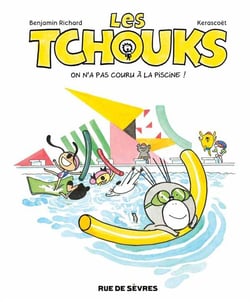 Les tchouks t.7 - on n'a pas couru à la piscine !