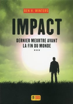 Dernier meurtre avant la fin du monde Tome 3 : impact