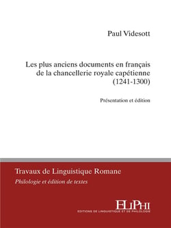 Les plus anciens documents en franc¸ais de la chancellerie royale cape´tienne (1241-1300) : pre´sentation et e´dition