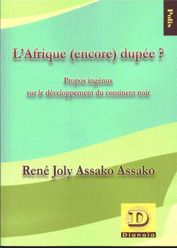 L'Afrique (encore) dupée ? propos ingénus sur le développement du continent noir