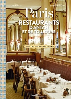 Paris : Restaurants d'antan et de toujours / Paris' old favorite restaurants
