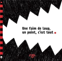Une faim de loup, un point c'est tout