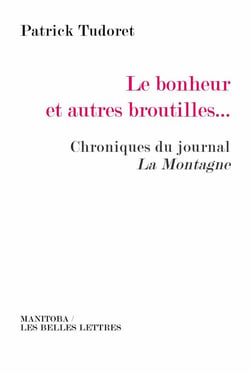 Le bonheur et autres broutilles... chroniques du journal La Montagne