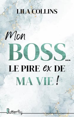 Mon boss... le pire ex de ma vie !