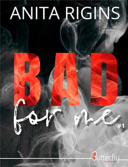 Bad for me Tome 1