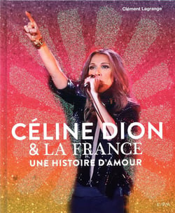 Céline Dion & la France - une histoire d'amour