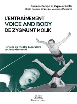 L'Entraînement Voice and Body de Zygmunt Molik : Héritage du Théâtre Laboratoire de Jerzy Grotowski