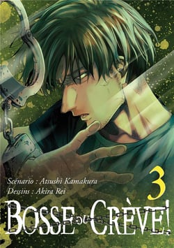 Bosse ou crève Tome 3