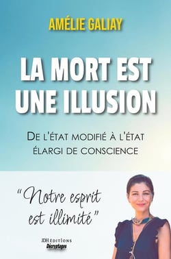 La mort est une illusion : De l'état modifié à l'état élargi de conscience