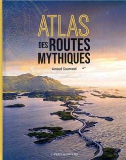 Atlas des routes mythiques