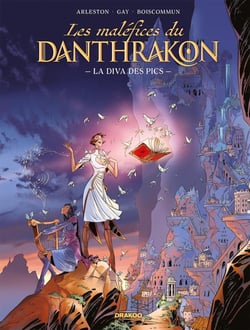 Les maléfices du Danthrakon Tome 1 : la diva des pics