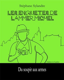 Les enquêtes de Lammer Michel - Du soupir aux armes