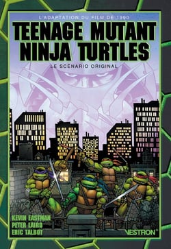 Teenage Mutant Ninja Turtles - les Tortues Ninja : L'adaptation du film de 1990 : Le scénario original