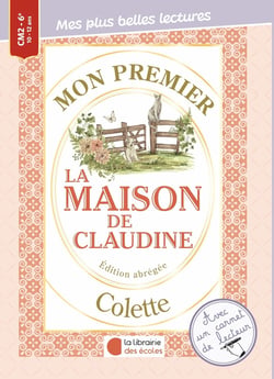 Mon premier Colette : La maison de Claudine