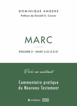 Parle-moi maintenant par Marc - Volume 2 : Commentaire pratique du Nouveau Testament