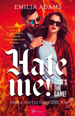 Hate me! that's the game! Tome 2 : tout le temps avec toi