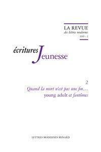 La revue des lettres modernes - écritures jeunesse n.2 : quand la mort n'est pas une fin... young adult et fantômes