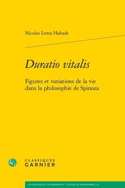 Duratio vitalis : figures et variations de la vie dans la philosophie de Spinoza