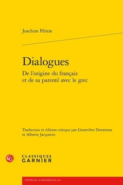 Dialogues de l'origine du français et de sa parenté avec le grec
