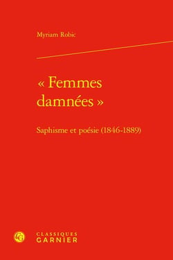 "Femmes damnées" : Saphisme et poésie (1846-1889)