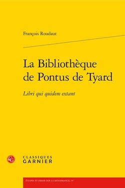 La Bibliothèque de Pontus de Tyard : Libri qui quidem extant