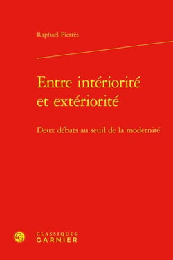 Entre intériorité et extériorité : Deux débats au seuil de la modernité