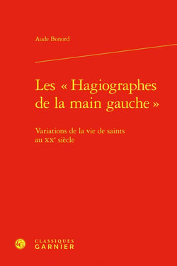 Les « Hagiographes de la main gauche » : Variations de la vie de saints au XXe siècle