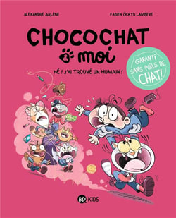 Chocochat & moi Tome 1 : Hé ! j'ai trouvé un humain !