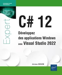 C# 12 : Développez des applications Windows avec Visual Studio 2022