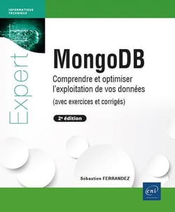 MongoDB : Comprendre et optimiser l'exploitation de vos données (avec exercices et corrigés) (2e édition)