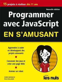 Programmer en s'amusant avec JavaScript (2e édition)