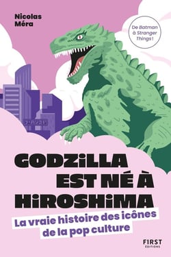 Godzilla est né à Hiroshima : La vraie histoire des icônes de la pop culture