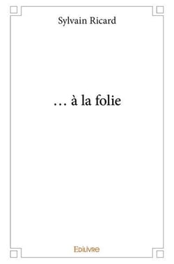 ... à la folie