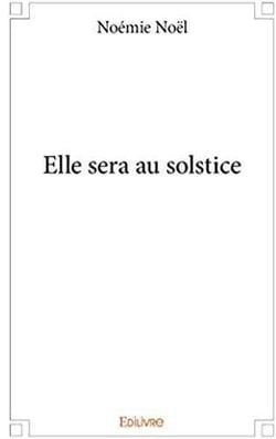 Elle sera au solstice
