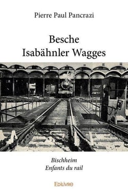 Besche isabahnler wagges - bischheim enfants du rail