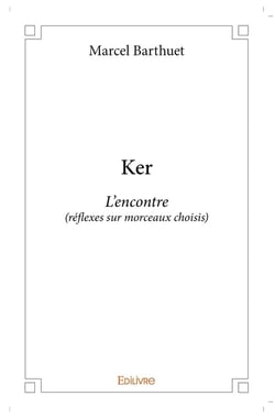 Ker : L'encontre (réflexes sur morceaux choisis)