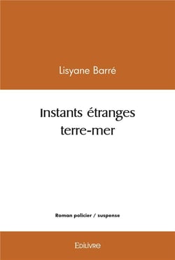 Instants etranges terre mer