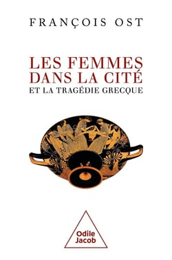 Les Femmes dans la Cité et la tragédie grecque