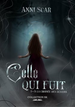 À la croisée des destins Tome 1 : Celle qui fuit